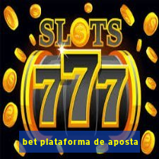 bet plataforma de aposta